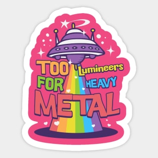 Too Luminner for metal Sticker